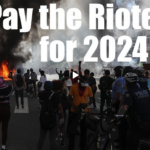 Pay Out 200 Million to 2020 Rioters